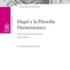 Hegel y la filosofía hermenéutica. Hacia una hermenéutica especulativa