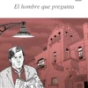 El hombre que pregunta