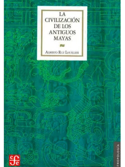 La civilización de los antiguos mayas